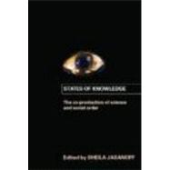 States of Knowledge: The Co-production of Science and the Social Order