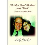 The Best Dead Husband in the World: A Story of Love After Death