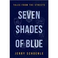 Seven Shades of Blue Tales from the Streets