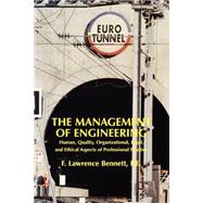 The Management of Engineering Human, Quality, Organizational, Legal, and Ethical Aspects of Professional Practice