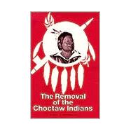 The Removal of the Choctaw Indians