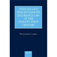 Policies and Perceptions of Insurance Law in the Twenty-First Century