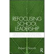 Refocusing School Leadership: Foregrounding Human Development throughout the Work of the School