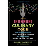 The Underground Culinary Tour How the New Metrics of Today's Top Restaurants Are Transforming How Am