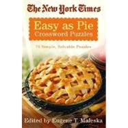 The New York Times Easy as Pie Crossword Puzzles 75 Simple, Solvable Crosswords