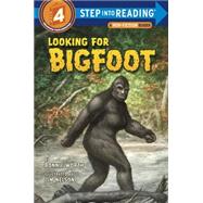 Looking for Bigfoot (Step Into Reading, Step 4)