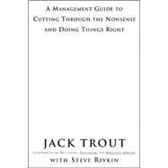 The Power Of Simplicity: A Management Guide to Cutting Through the Nonsense and Doing Things Right