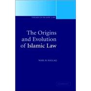 The Origins and Evolution of Islamic Law