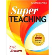 Super Teaching : Over 1000 Practical Strategies