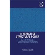In Search of Structural Power: EU Aid Policy as a Global Political Instrument