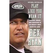 Play Like You Mean It Passion, Laughs, and Leadership in the World's Most Beautiful Game