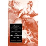 British Fiction and the Production of Social Order, 17401830