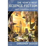 The Year's Best Science Fiction: Twenty-Third Annual Collection