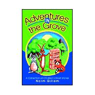 Adventures in the Grove : A Collection of Children's Short Stories