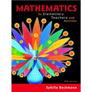 Loose Leaf for Mathematics for Elementary Teachers with Activities, 5th ed