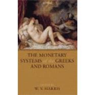 The Monetary Systems of the Greeks and Romans