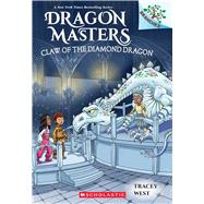 Claw of the Diamond Dragon: A Branches Book (Dragon Masters #33)