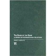 Rules of the Game: A Primer on International Relations