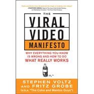 The Viral Video Manifesto: Why Everything You Know is Wrong and How to Do What Really Works