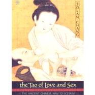 The Tao of Love and Sex The Ancient Chinese Way to Ecstasy