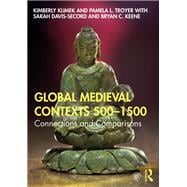 Global Medieval Contexts 500 1500
