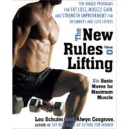 The New Rules of Lifting Six Basic Moves for Maximum Muscle