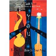 You: A Guide Book to the Salvation of Your Mind