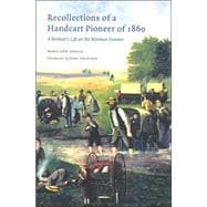 Recollections of a Handcart Pioneer of 1860: A Woman's Life on the Mormon Frontier