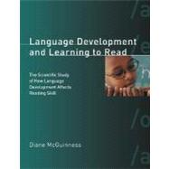 Language Development and Learning to Read The Scientific Study of How Language Development Affects R