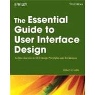 The Essential Guide to User Interface Design An Introduction to GUI Design Principles and Techniques