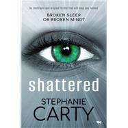 Shattered An intelligent and original thriller that will keep you hooked