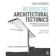 Introducing Architectural Tectonics: Exploring the Intersection of Design and Construction