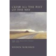 Clear All the Rest of the Way: New and Selected Poems 1987-2007