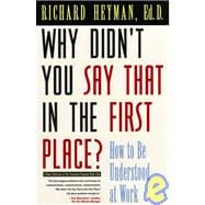 Why Didn't You Say That in the First Place? How to Be Understood at Work