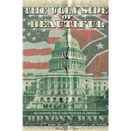 The Ugly Side of Beautiful: Rethinking Race and Prison in America