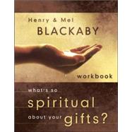 Whats So Spiritual about Your Gifts