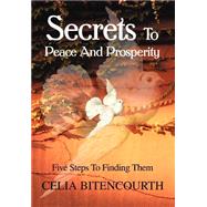 Secrets to Peace and Prosperity : Five Steps to Finding Them