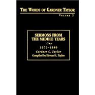 The Words of Gardner Taylor Sermons from the Middle Years 19701980
