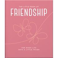 The Little Book of Friendship