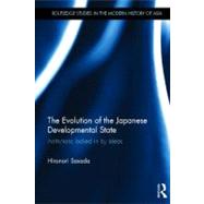 The Evolution of the Japanese Developmental State: Institutions locked in by ideas