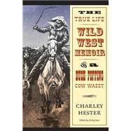The True Life Wild West Memoir of a Bush-Popping Cow Waddy