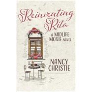 Reinventing Rita A Midlife Moxie Novel