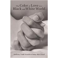 The Color of Love in a Black and White World