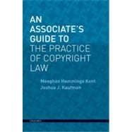 An Associate's Guide to the Practice of Copyright Law