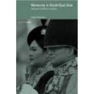 Monarchy in South East Asia: The Faces of Tradition in Transition
