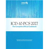 ICD-10-PCS Code Book: The Complete Official Codebook, 2027 Edition