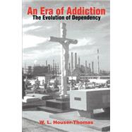 An Era of Addiction: The Evolution of Dependency