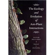 The Ecology and Evolution of Ant-plant Interactions
