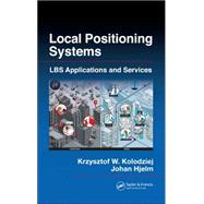 Local Positioning Systems LBS Applications and Services