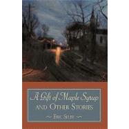 A Gift of Maple Syrup and Other Stories